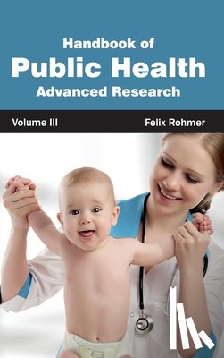  - Handbook of Public Health: Volume III (Advanced Research)