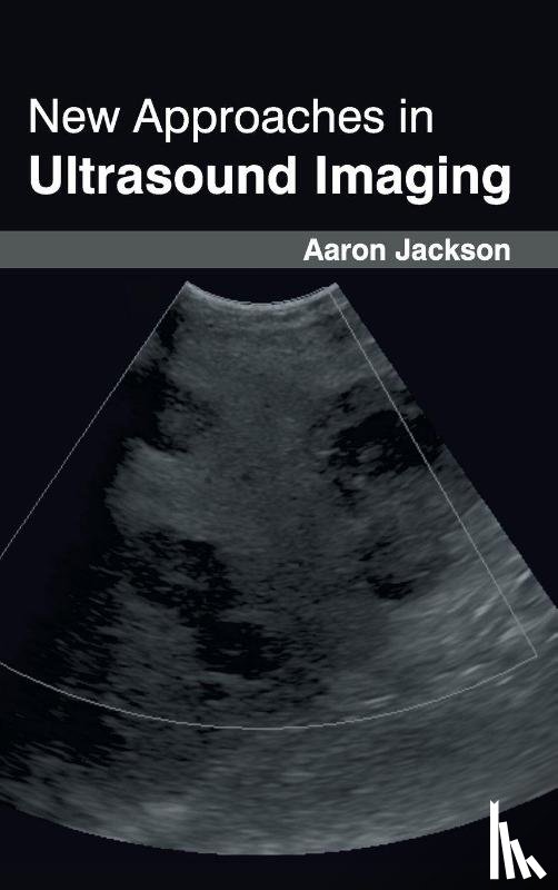 - New Approaches in Ultrasound Imaging