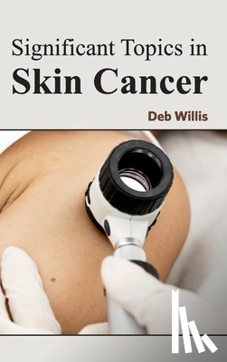  - Significant Topics in Skin Cancer