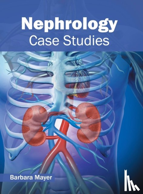  - Nephrology: Case Studies