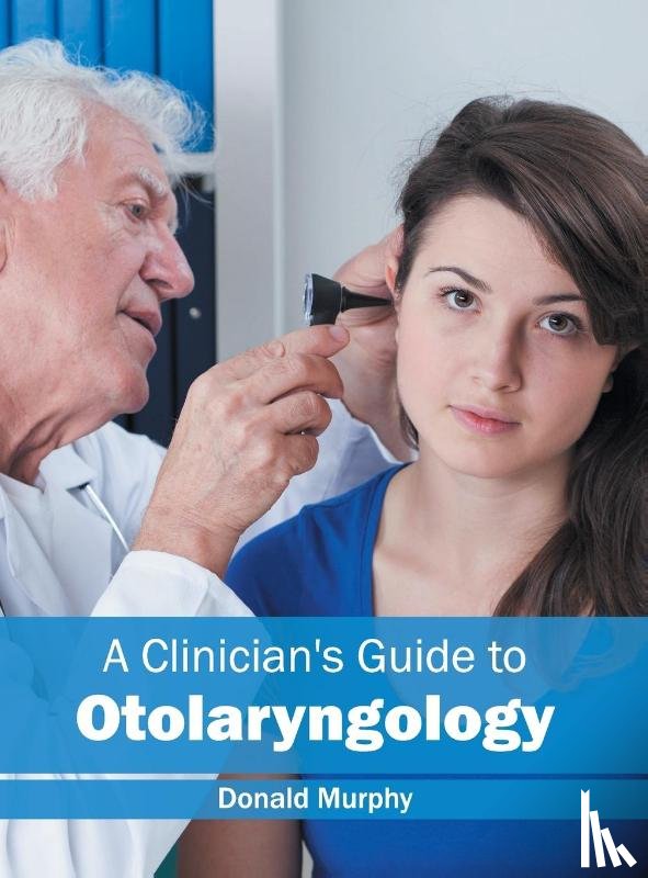  - A Clinician's Guide to Otolaryngology