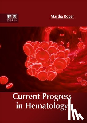  - Current Progress in Hematology