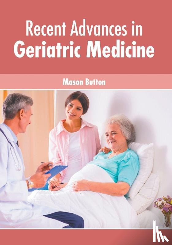  - Recent Advances in Geriatric Medicine
