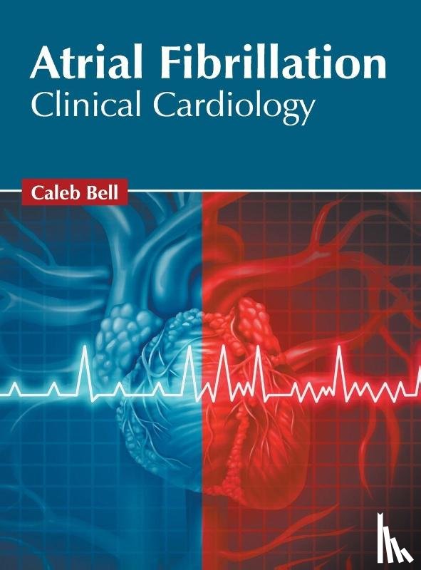  - Atrial Fibrillation: Clinical Cardiology
