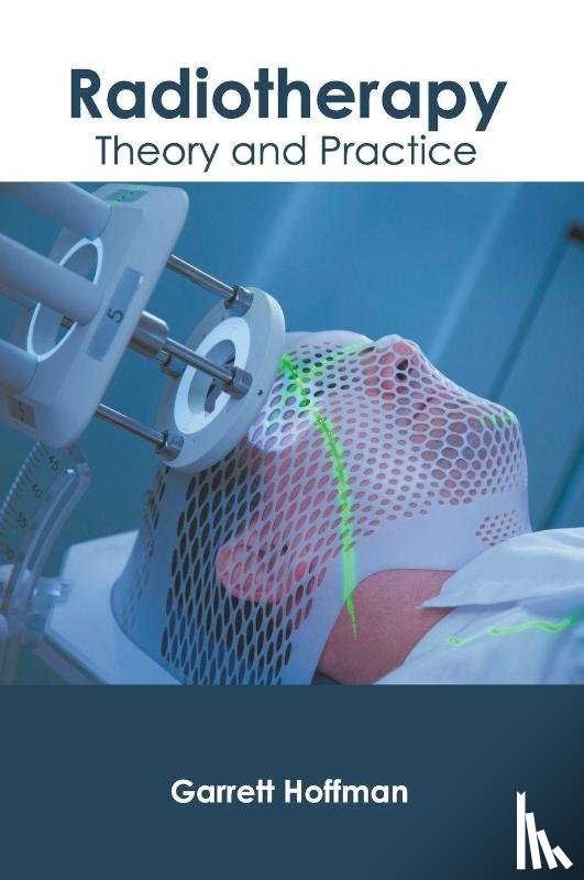  - Radiotherapy: Theory and Practice