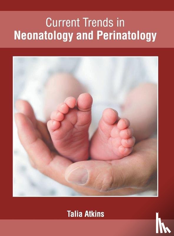  - Current Trends in Neonatology and Perinatology