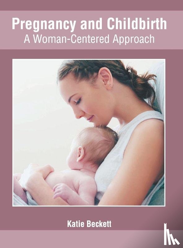  - Pregnancy and Childbirth: A Woman-Centered Approach