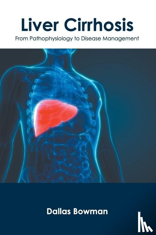  - Liver Cirrhosis: From Pathophysiology to Disease Management
