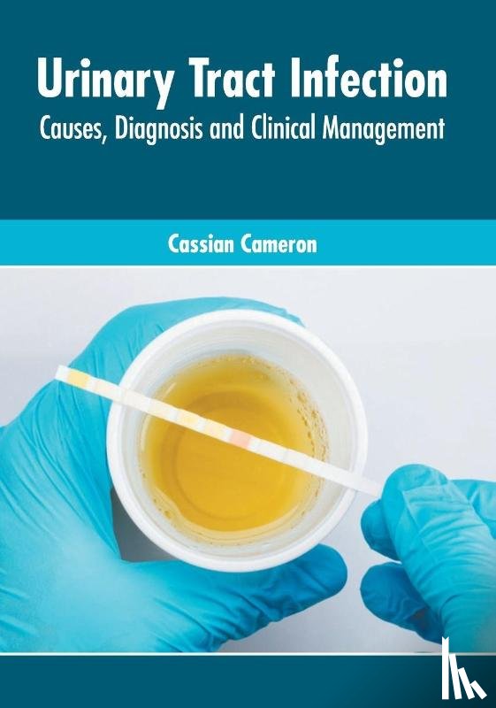  - Urinary Tract Infection: Causes, Diagnosis and Clinical Management