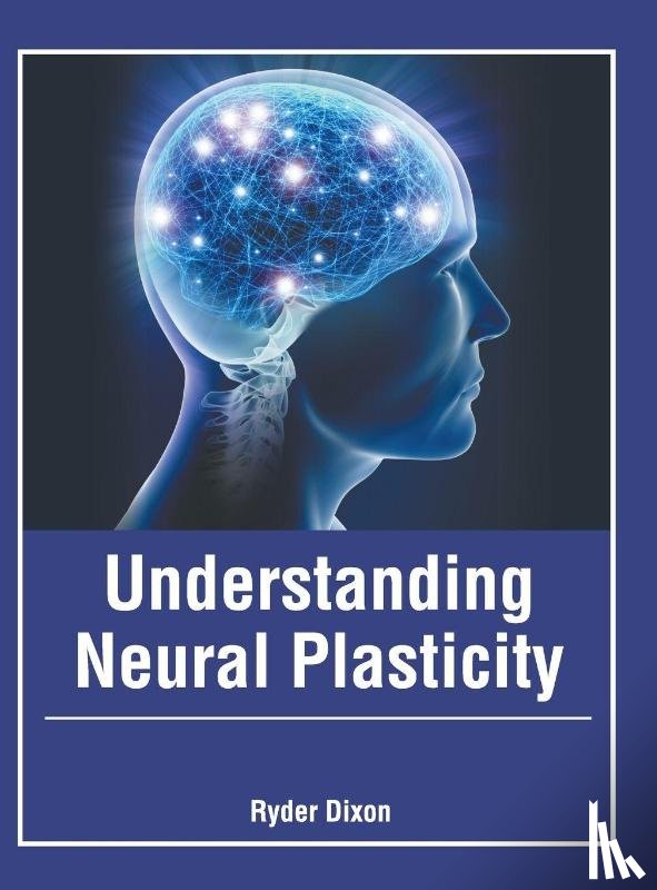  - Understanding Neural Plasticity