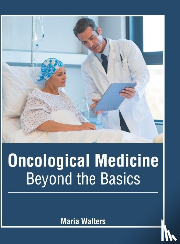  - Oncological Medicine: Beyond the Basics