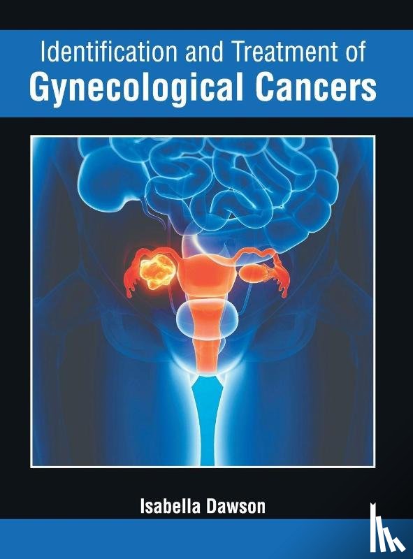  - Identification and Treatment of Gynecological Cancers