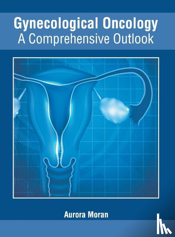  - Gynecological Oncology: A Comprehensive Outlook