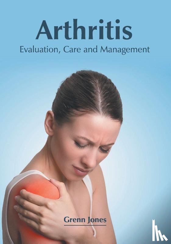  - Arthritis: Evaluation, Care and Management
