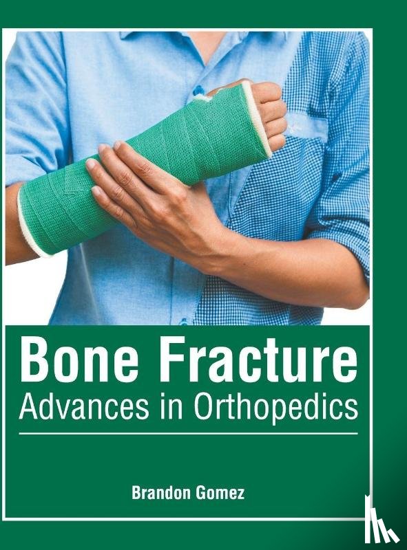  - Bone Fracture: Advances in Orthopedics