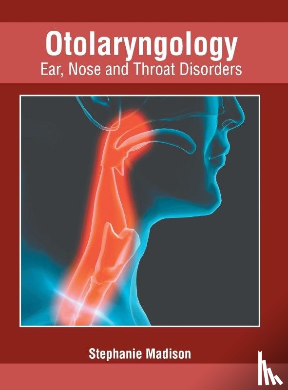  - Otolaryngology: Ear, Nose and Throat Disorders