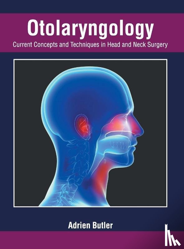  - Otolaryngology: Current Concepts and Techniques in Head and Neck Surgery
