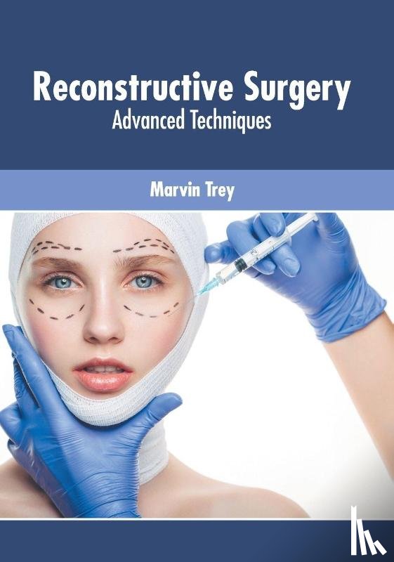  - Reconstructive Surgery: Advanced Techniques