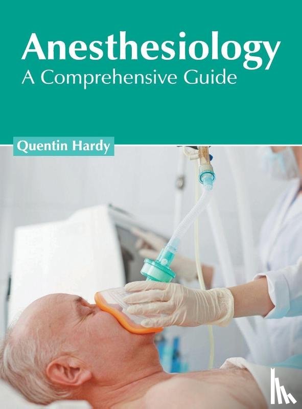  - Anesthesiology: A Comprehensive Guide