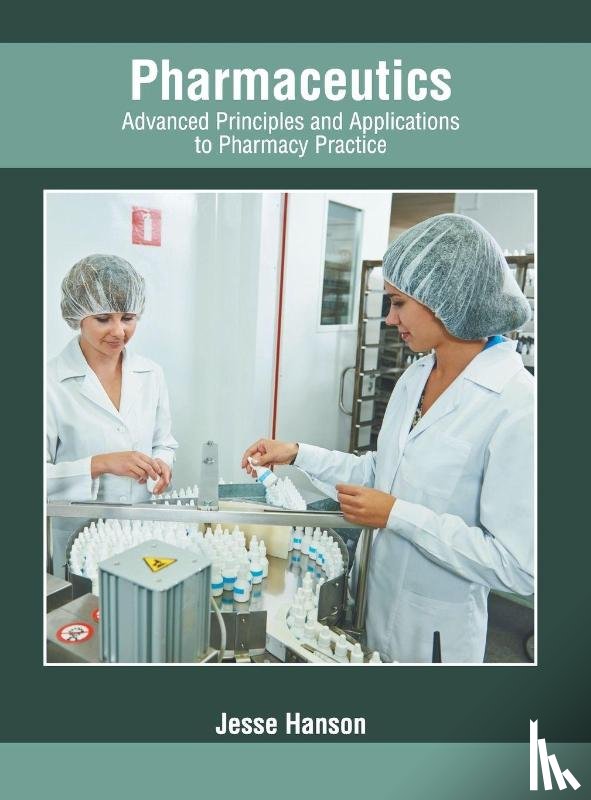  - Pharmaceutics: Advanced Principles and Applications to Pharmacy Practice