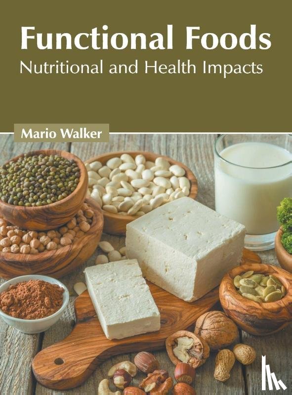  - Functional Foods: Nutritional and Health Impacts