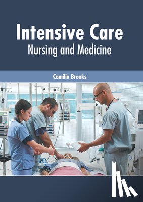  - Intensive Care: Nursing and Medicine