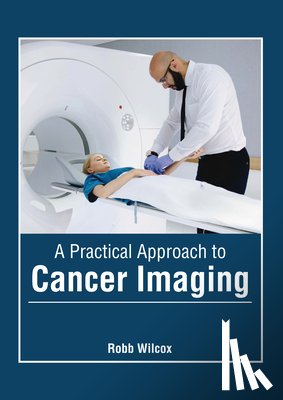  - A Practical Approach to Cancer Imaging