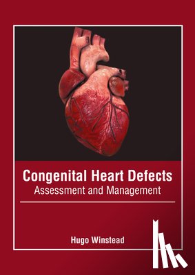  - Congenital Heart Defects: Assessment and Management