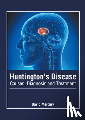  - Huntington's Disease: Causes, Diagnosis and Treatment