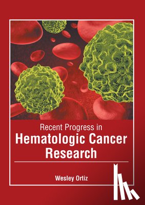  - Recent Progress in Hematologic Cancer Research
