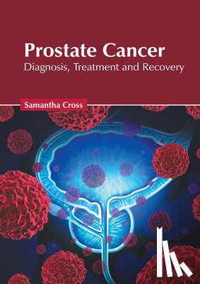  - Prostate Cancer: Diagnosis, Treatment and Recovery