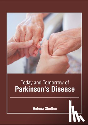  - Today and Tomorrow of Parkinson's Disease
