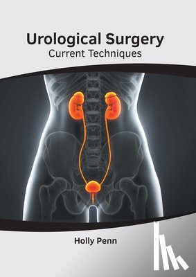  - Urological Surgery: Current Techniques