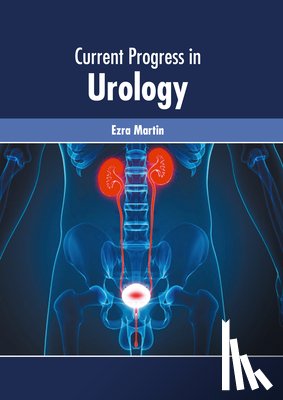  - Current Progress in Urology