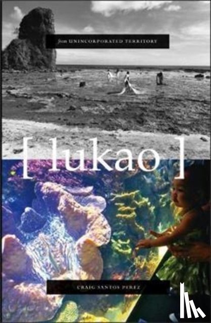 Perez, Craig Santos - From Unincorporated Territory [lukao]
