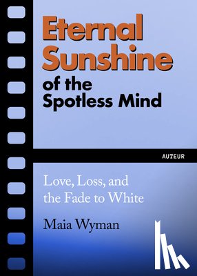 Wyman, Maia - Eternal Sunshine of the Spotless Mind