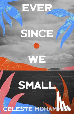Mohammed, Celeste - Ever Since We Small
