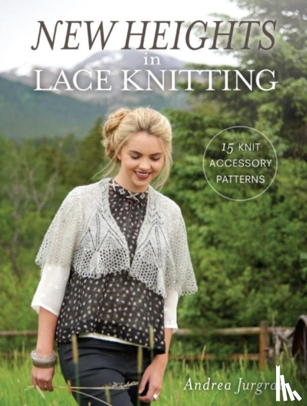 Jurgrau, Andrea - New Heights in Lace Knitting