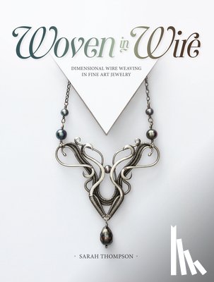 Thompson, Sarah - Woven in Wire