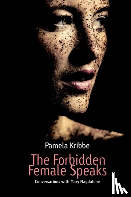 Kribbe, Pamela - The Forbidden Female Speaks