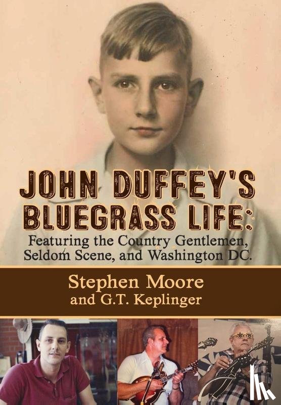 Moore, Stephen, Keplinger, G T - John Duffey's Bluegrass Life