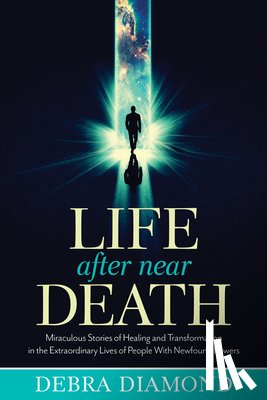 Diamond, Debra (Debra Diamond) - Life After Near Death