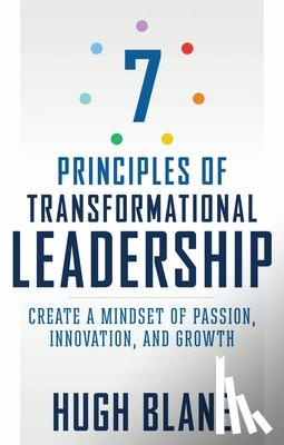Blane, Hugh - 7 Principles of Transformational Leadership