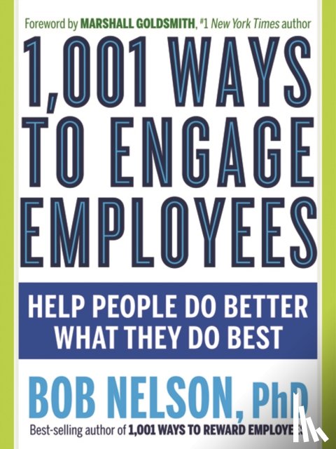 Nelson, Bob (Bob Nelson) - 1,001 Ways to Engage Employees