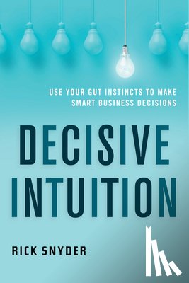 Snyder, Rick (Rick Snyder) - Decisive Intuition
