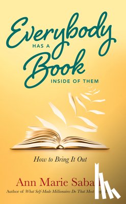 Sabath, Ann Marie (Ann Marie Sabath) - Everybody Has a Book Inside of Them
