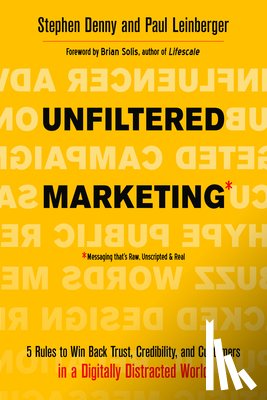 Denny, Stephen (Stephen Denny), Leinberger, Paul (Paul Leinberger) - Unfiltered Marketing