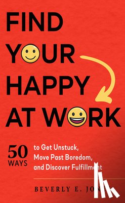 Jones, Beverly E. - Find Your Happy at Work