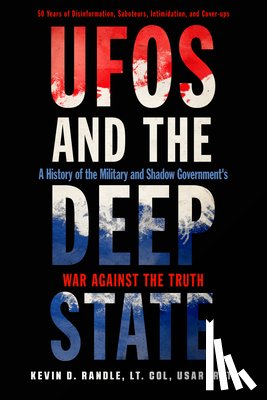Randle, Kevin D. (Kevin D. Randle) - Ufos and the Deep State