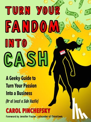Pinchefsky, Carol - Turn Your Fandom Into Cash